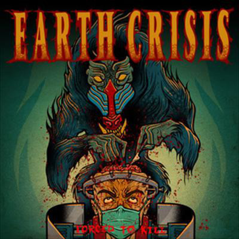 Earth Crisis - Forced To Kill Earth Crisis - Forced To Kill